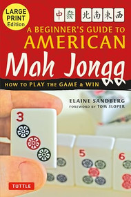 A Beginner's Guide to American Mah Jongg: Large Print Edition (How to Play the Game & Win) by Elaine Sandberg, Jan Egri, Tom Sloper, 9780804859455