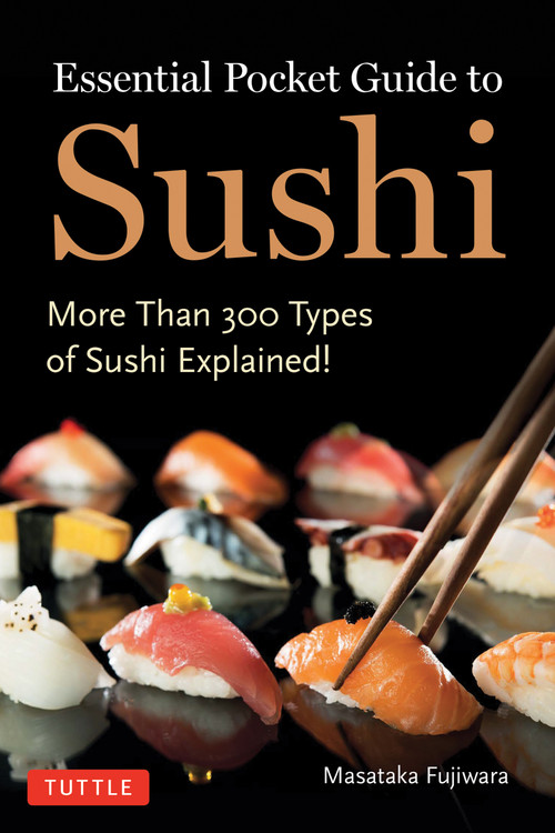 Essential Pocket Guide to Sushi (More Than 300 Types of Sushi Explained!) by Masataka Fujiwara, 9784805319925