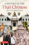 A History of the Thai Chinese by Jeffery Sng, Pimpraphai Bisalputra, 9780804859035