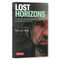 Lost Horizons (A Foreign Correspondent's Extraordinary Life Story) by Denis D. Gray, 9780804858595