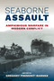 Seaborne Assault (Amphibious Warfare in Modern Conflict) by Gregory Fremont-Barnes, 9798899190117
