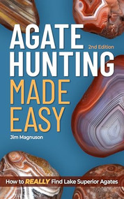 Agate Hunting Made Easy (How to Really Find Lake Superior Agates) - 9781647554828 by Jim Magnuson, 9781647554828