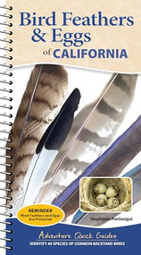 Bird Feathers & Eggs of California (Identify 40 Species of Common Backyard Birds) by Stephanie Panlasigui, 9781647556631