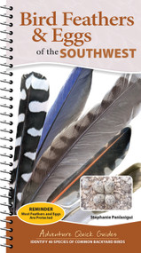 Bird Feathers & Eggs of the Southwest (Identify 40 Species of Common Backyard Birds) by Stephanie Panlasigui, 9781647556679