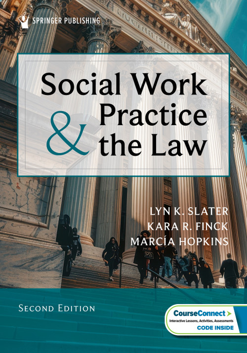 Social Work Practice and the Law by Lyn K. Slater, Kara R. Finck, Marcia Hopkins, 9780826100757