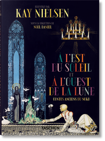 Kay Nielsen. À l'Est du Soleil et à l'Ouest de la Lune (French Edition) (French Edition) - 9783836570213 by Noel Daniel, 9783836570213