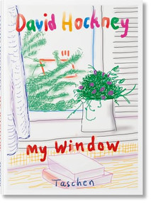 David Hockney. My Window by David Hockney, 9783836597968