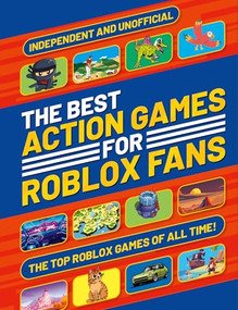 The Best Action Games for Roblox Fans by Liv Ngan, 9781804539545