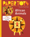 Paper Toys: African Animals (12 Paper Animals to Build) by Arnaud Roi, Tomoko Suzuki, 9781584238140