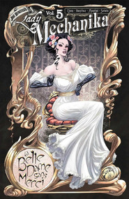 Lady Mechanika Volume 5: La Belle Dame Sans Merci by M. M. Chen, Joe Benitez, 9781534330320