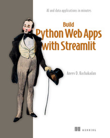 Build Python Web Apps with Streamlit (AI and data applications in minutes) by Aneev Kochakadan, 9781633436015