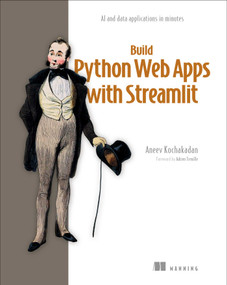 Build Python Web Apps with Streamlit (AI and data applications in minutes) by Aneev Kochakadan, 9781633436015
