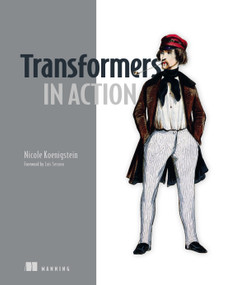 Transformers in Action by Nicole Koenigstein, 9781633437883