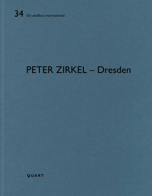 Peter Zirkel - Dresden (De aedibus international vol. 34) by Heinz Wirz, 9783037613542