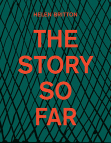 Helen Britton (The Story So Far) by Lisa Cahill, Julie Ewington, Barbara Paris Gifford, Toni Greenbaum, Katie Scott, 9783897907430