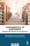 Fundamentals of Assessment (Principles and Practices for the Classroom) by Kah Loong Chue, Amelia Yeo, Kelvin Heng Kiat Tan, Tay Hui Yong, 9781032878256
