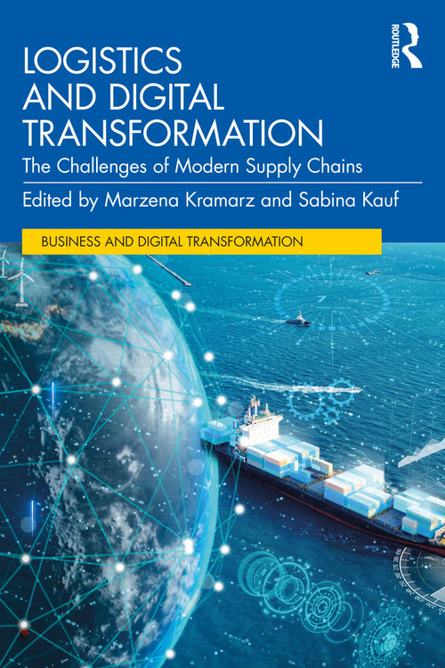 Logistics and Digital Transformation (The Challenges of Modern Supply Chains) by Marzena Kramarz, Sabina Kauf, 9781041014898