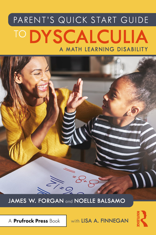 Parent's Quick Start Guide to Dyscalculia (A Math Learning Disability) by Noelle Balsamo, James W. Forgan, 9781032957456