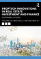 PropTech Innovations in Real Estate Investment and Finance (Sustainable Futures) by Yishuang Xu, Leo Ming-yan Lo, Andy King-man Yiu, 9781032824239