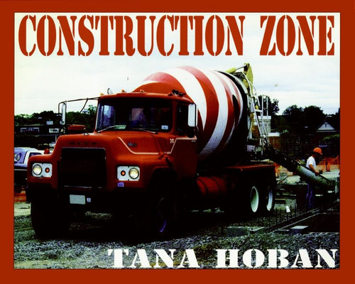 Construction Zone by Tana Hoban, Tana Hoban, 9780688122843