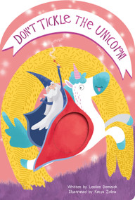 Don't Tickle The Unicorn! Touch and Feel by Katya Zolina, LeeAnn Dominick, 9781834040318