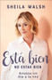 Está bien no estar bien (Avanza un día a la vez) (Spanish Edition) by Sheila Walsh, 9781540900579