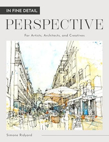 In Fine Detail: Perspective (For Artists, Architects and Creatives) by Simone Ridyard, 9781446316573