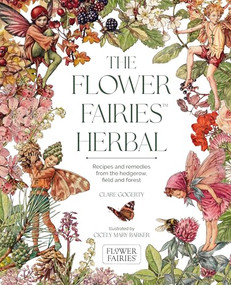 The Flower Fairies Herbal (Recipes and remedies from the hedgerow, field and forest.) by Clare Gogerty, 9781446317358