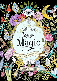 A Mystical Coloring Book: Unlock Your Magic (50 inspiring images to color.) by Sofia Liotta, 9781446317648