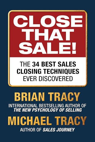 Close That Sale! (The 34 Best Sales Closing Techniques Ever Discovered) by Brian Tracy, Michael Tracy, 9781722507374