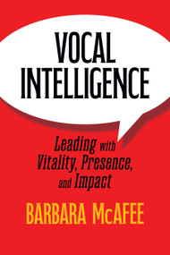 Full Voice for Leaders (Cultivating Vitality, Presence, and Impact in a Changing World) by Barbara McAfee, 9781722507381