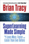 SuperLearning Made Simple (How to Learn More, Faster and Easier Than Ever Before) by Brian Tracy, 9781722507411