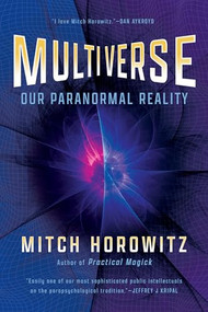 Multiverse (Our Paranormal Reality) by Mitch Horowitz, 9781722507404