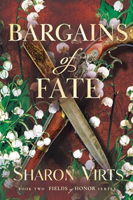 Bargains of Fate (Book Two in the Fields of Honor series) by Sharon Virts, 9781967510115
