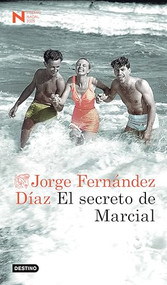 El secreto de Marcial. Premio Nadal 2025 (Novela) / Marcial's Secret. 2025 Nadal  Prize (A Novel) (Spanish Edition) by Jorge Fernández Díaz, 9786073929363