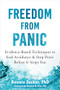 Freedom from Panic (Evidence-Based Techniques to End Avoidance and Stop Panic Before It Stops You) by Bonnie Zucker, Michael W. Otto, 9781648487347