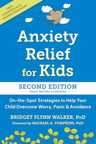 Anxiety Relief for Kids (On-the-Spot Strategies to Help Your Child Overcome Worry, Panic, and Avoidance) - 9781648487811 by Bridget Flynn Walker, Michael A. Tompkins, 9781648487811