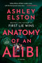 Anatomy of an Alibi (A Novel) by Ashley Elston, 9798217294718