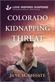 Colorado Kidnapping Threat - 9781335957733 by Jane M. Choate, 9781335957733