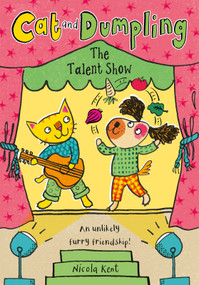 Cat and Dumpling: The Talent Show by Nicola Kent, 9781382062800