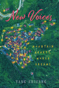 New Voices: Mountain Hearts, World Dreams by Shifang Yang, 9781487813598
