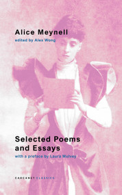 Selected Poems and Essays by Alice Meynell, Alex Wong, Laura Mulvey, 9781800175013
