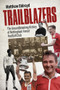 Trailblazers (The Ground Breaking History of Nottingham Forest Football Club) by Matthew Oldroyd, 9781801509336
