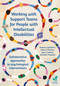 Working with Support Teams for People with Intellectual Disabilities (Collaborative approaches to psychological interventions) by Jason Crabtree, Deanna Gallichan, Kate Theodore, Helen Fletcher, 9781803884158