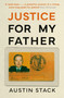 Justice For My Father ('A must-read' - Paul Williams) by Austin Stack, 9781804189771