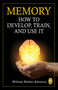 Memory: How To Develop, Train, And Use It (Hindi Edition) by William Walker Atkinson, 9788194932314