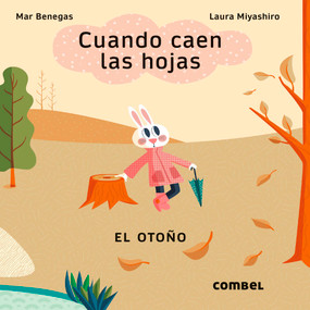 Cuando caen las hojas. El otoño / When the leaves fall. Autumn (Spanish Edition) by Mar Benegas, Laura Miyashiro, 9788411580083