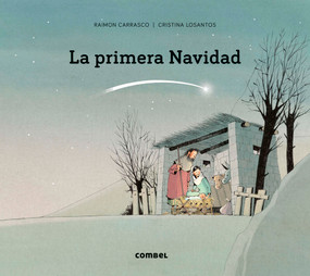 La primera Navidad / The first Christmas (Spanish Edition) by Raimon Carrasco, Cristina Losantos, 9788411580373