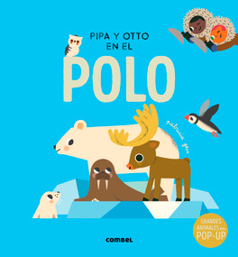 Pipa y Otto en el polo / Pipa and Otto in the South Pole (Spanish Edition) by Patricia Geis, 9788411580397