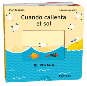 Cuando calienta el sol / When the sun is hot (El verano / The summer) (Spanish Edition) by Mar Benegas, Laura Miyashiro, 9788411580717